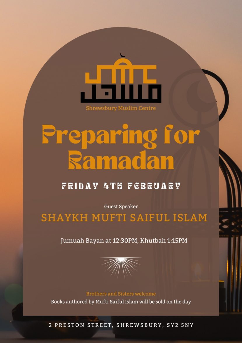 Preparing for Ramadan – Khutba by Shaikh Mufti Saiful Islam on Friday the 4th of Feb